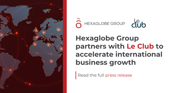 Hexaglobe Group Partners With Le Club To Accelerate International Business Growth
