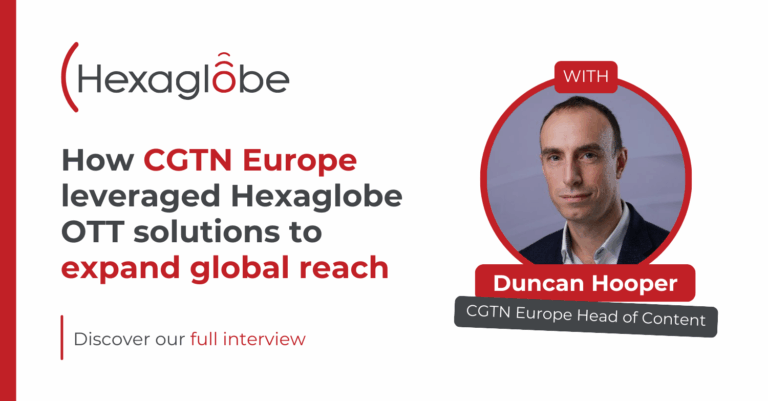 CGTN Duncan Hooper Hexaglobe client testimonial
