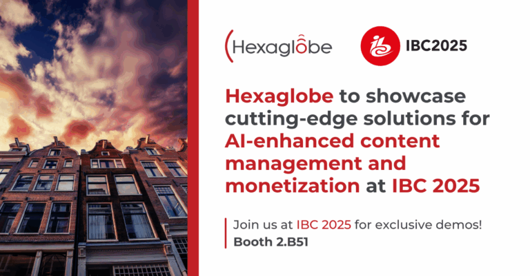 Hexaglobe To Showcase Cutting Edge Platform For AI Enhanced Content Management And Monetization At IBC 2025